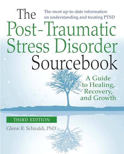 The Post-Traumatic Stress Disorder Sourcebook, Revised and Expanded Second Edition: A Guide to Healing, Recovery, and Growth (Medicina) von McGraw-Hill Education